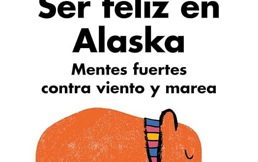 Ser feliz en Alaska, de Rafael Santandreu