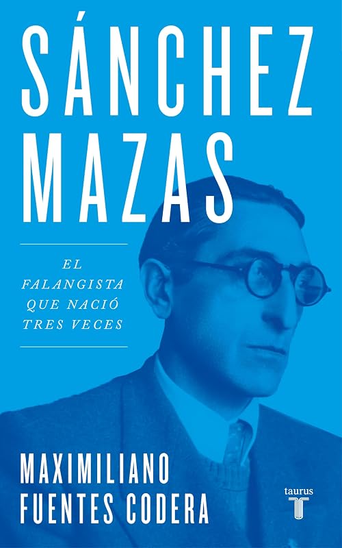 Sánchez Mazas: El falangista que nació tres veces