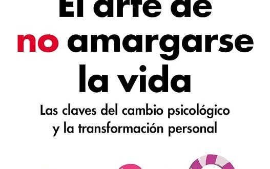 El arte de no amargarse la vida
