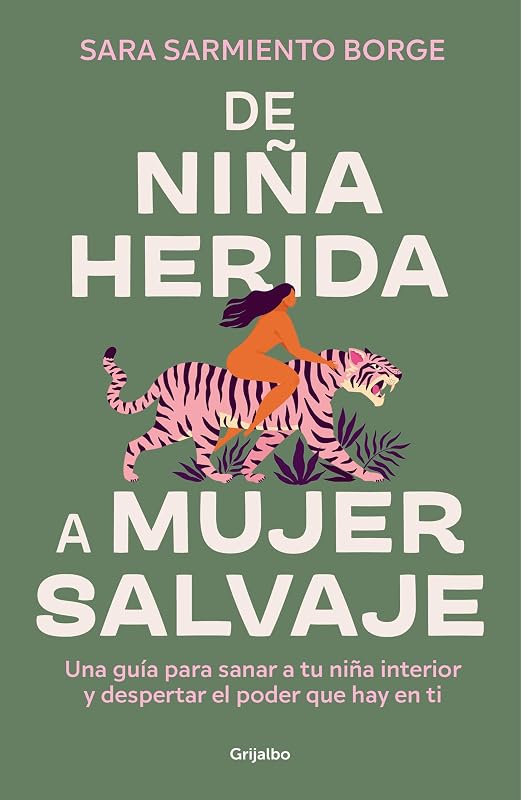 «De niña herida a mujer salvaje», de Sara Sarmiento Borge, por 4,74€ (−5%)