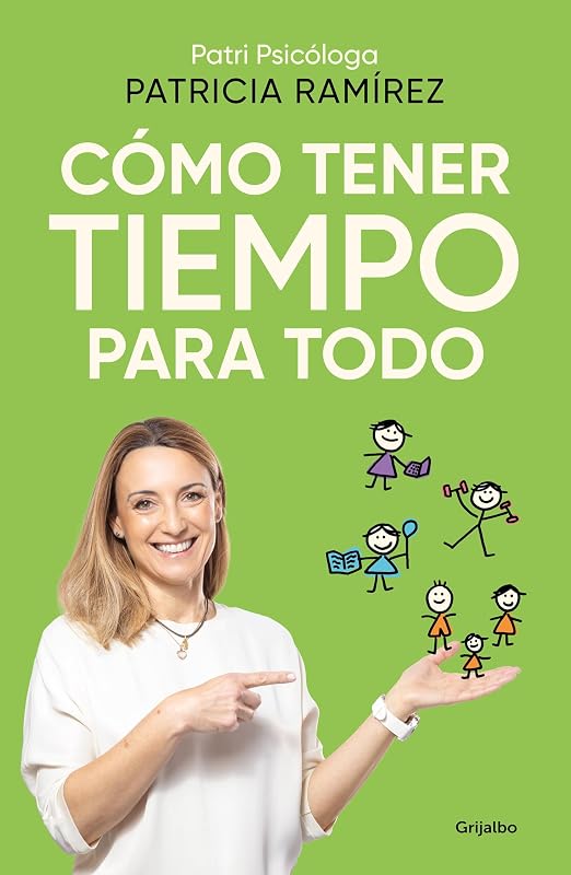 «Cómo tener tiempo para todo», de Patri Psicóloga, por 4,74€ (−5%)