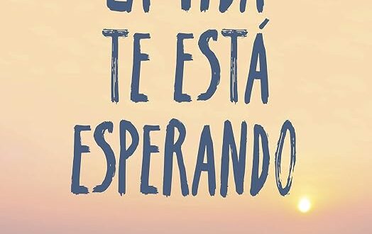La vida te está esperando