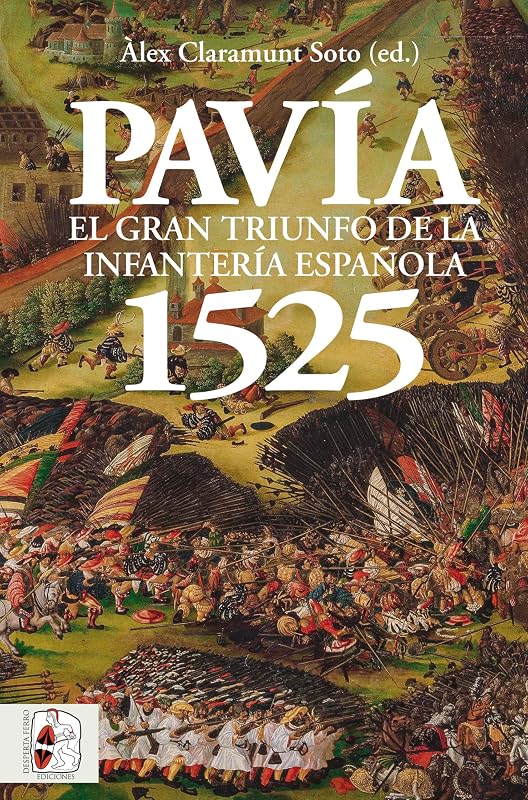 Pavía 1525: El gran triunfo de la infantería española
