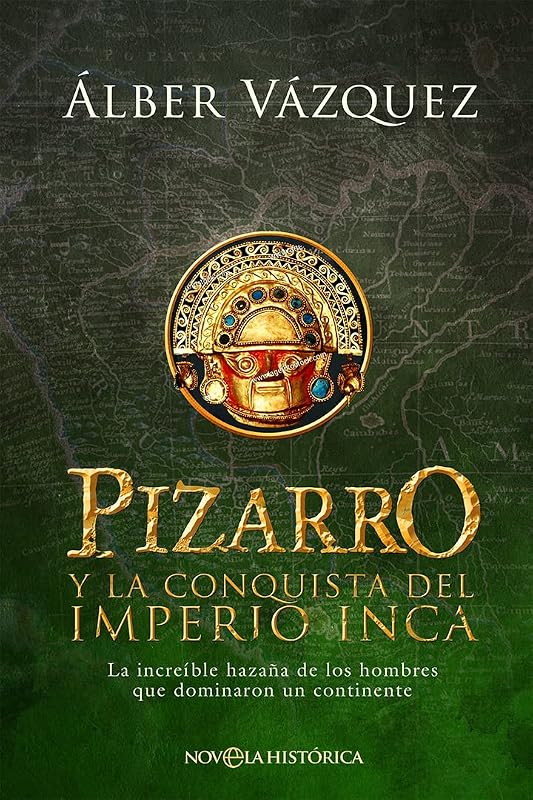 Pizarro y la conquista del Imperio Inca