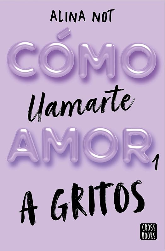 Cómo llamarte amor 1. A gritos
