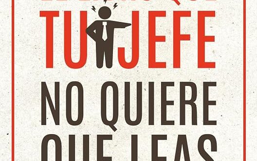 El libro que tu jefe no quiere que leas